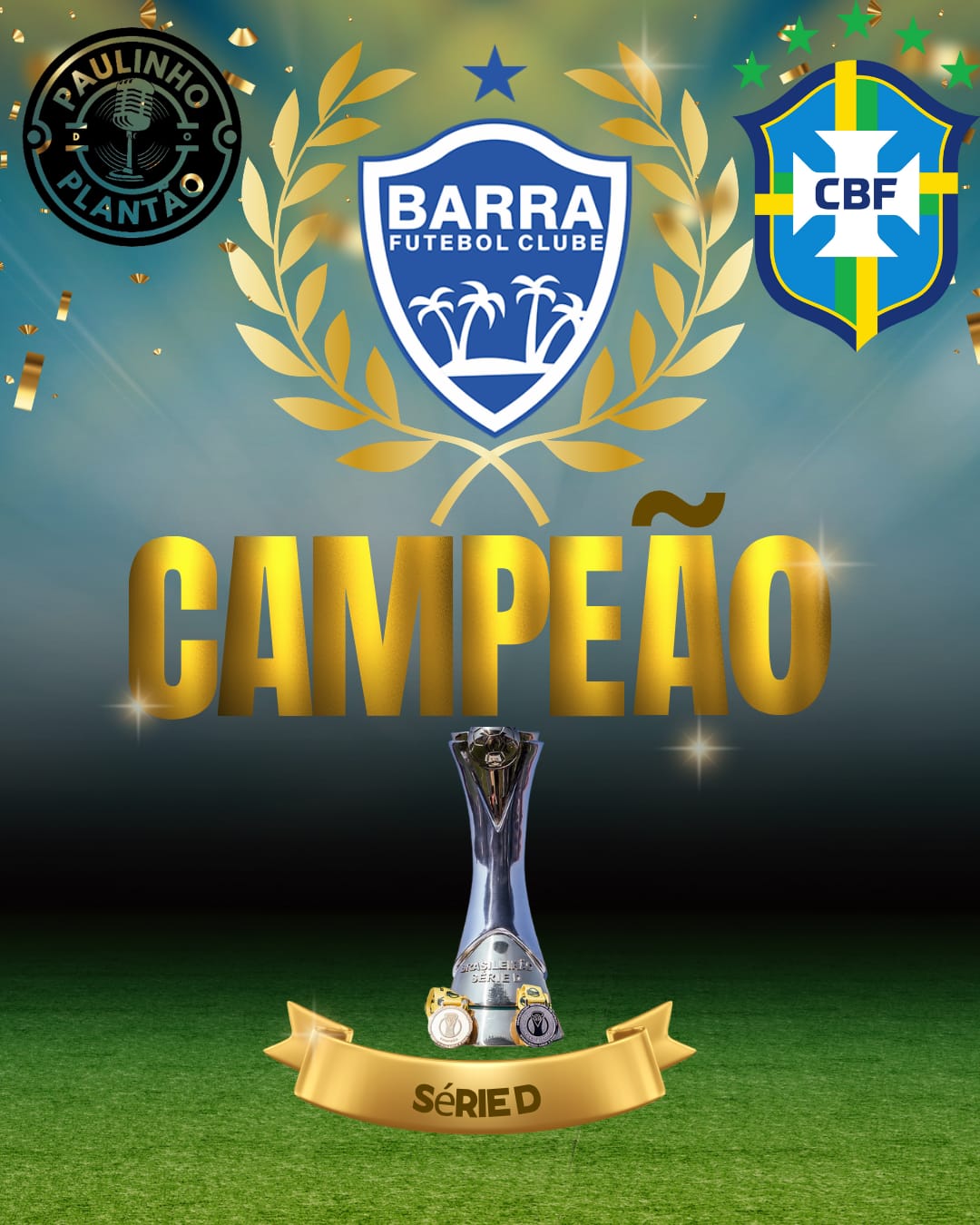 BARRA, CAMPEÃO DA SÉRIE D DO BRASILEIRÃO BARRA, CAMPEÃO DA SÉRIE D DO BRASILEIRÃO