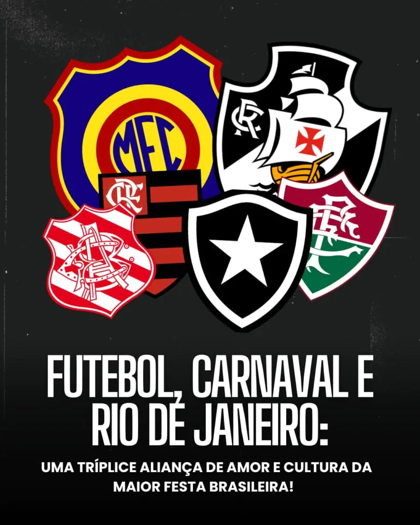 Futebol, Carnaval e Rio de Janeiro: Uma tríplica aliança de amor e cultura da maior festa brasileira Futebol, Carnaval e Rio de Janeiro: Uma tríplica aliança de amor e cultura da maior festa brasileira